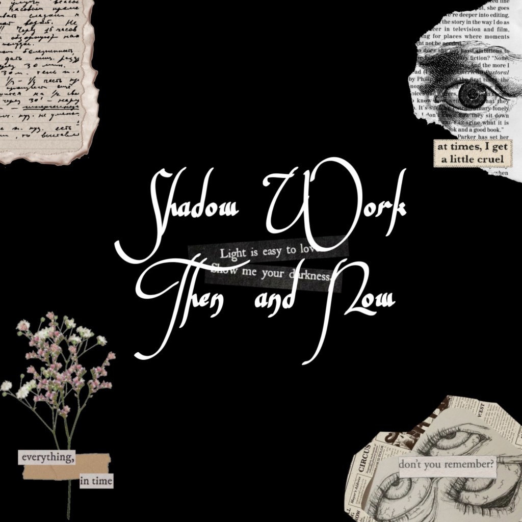 Shadow Work – Then and&nbsp;Now
