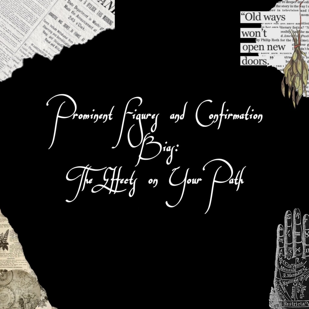 Prominent Figures and Confirmation Bias: The Effects on Your&nbsp;Path